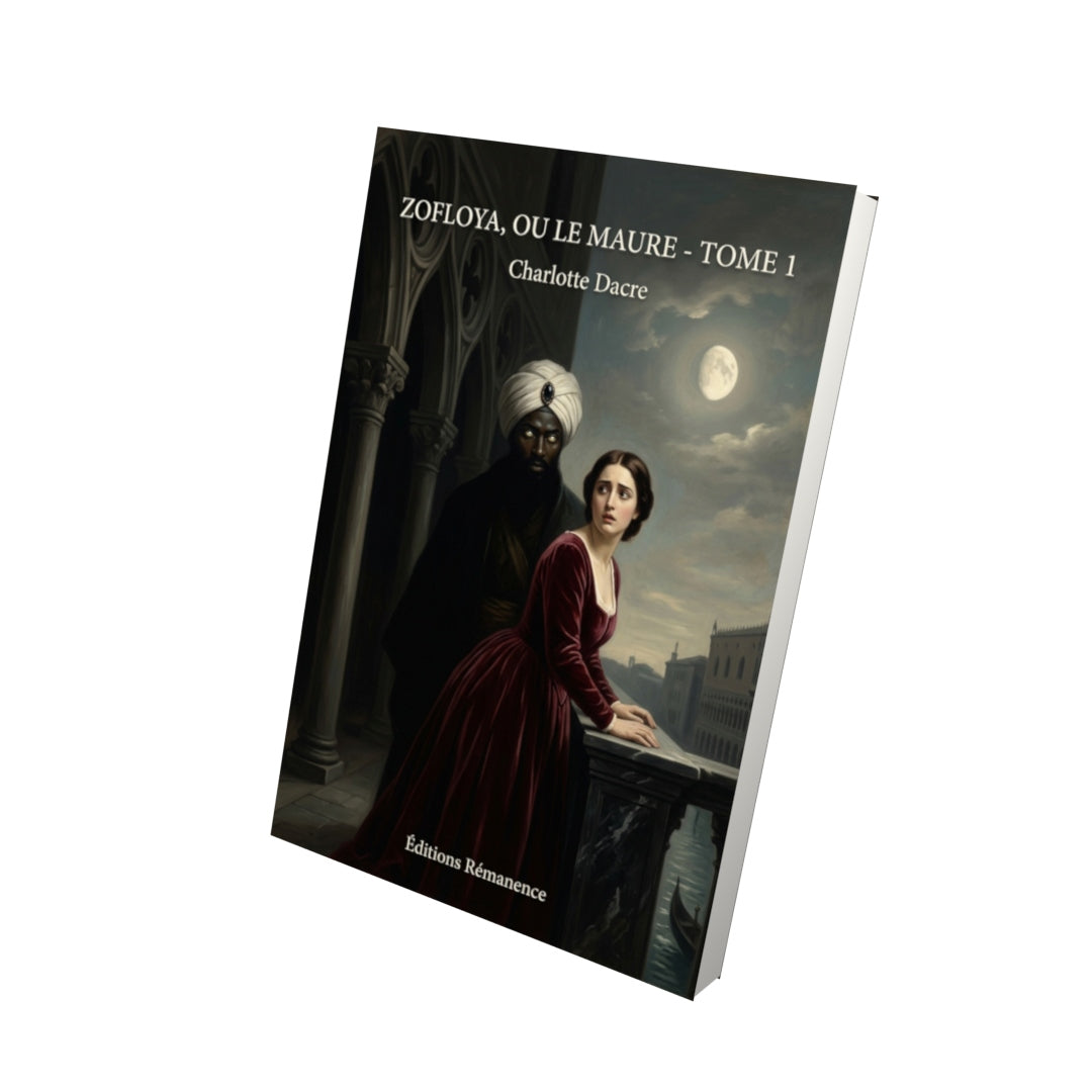 Livre Zofloya, ou Le Maure - Tome 1 par Charlotte Dacre - Vue 3D - Editions Remanence