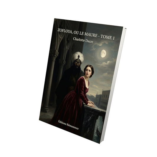 Livre Zofloya, ou Le Maure - Tome 1 par Charlotte Dacre - Vue 3D - Editions Remanence