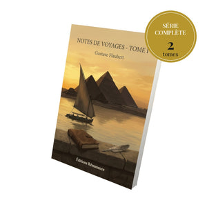 Notes de voyages - Série complète en 2 tomes - Gustave Flaubert