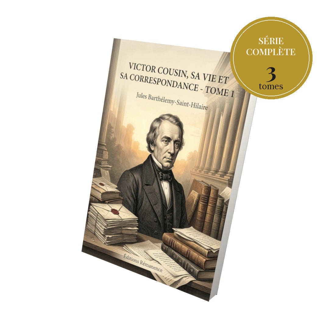 Victor Cousin, sa vie et sa correspondance – série complète en 3 tomes